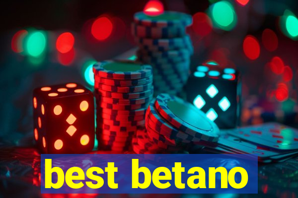 best betano