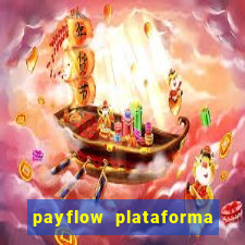 payflow plataforma de jogos