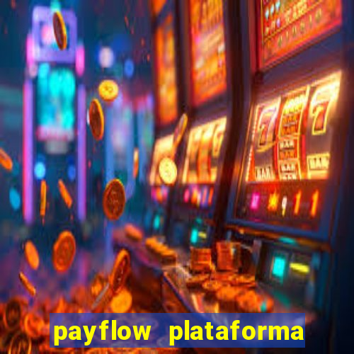 payflow plataforma de jogos