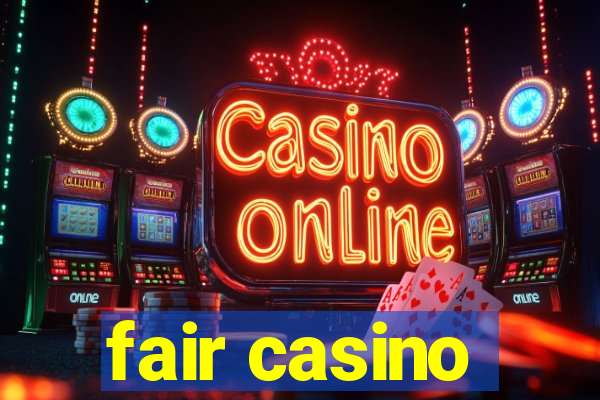 fair casino