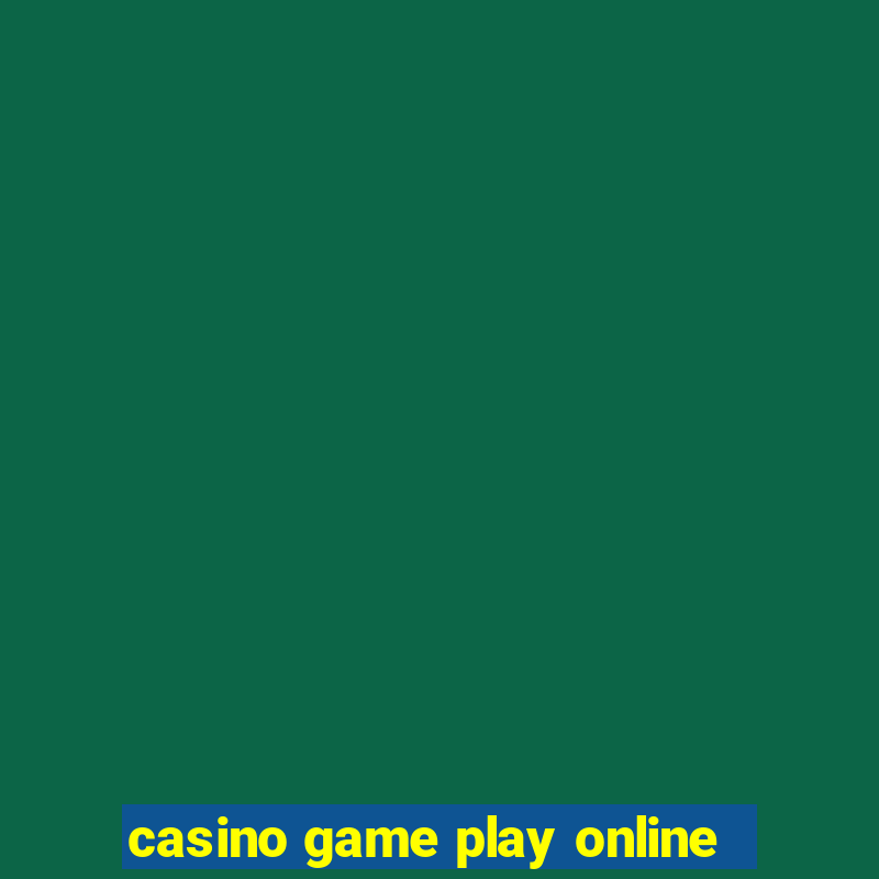 casino game play online