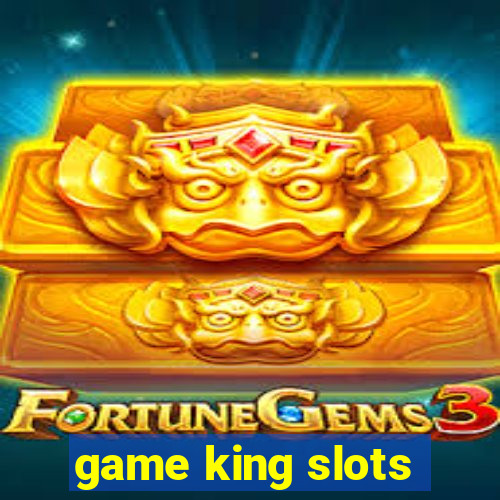 game king slots