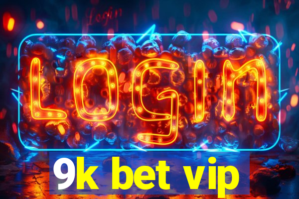 9k bet vip