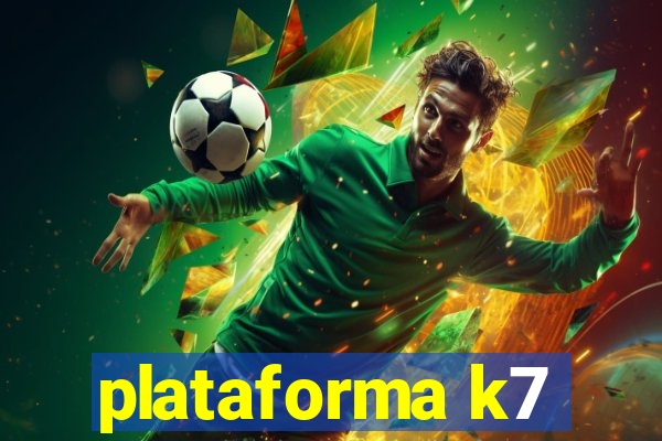 plataforma k7