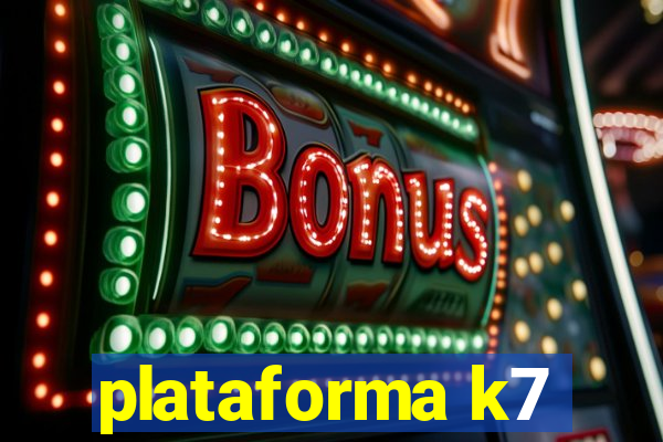 plataforma k7