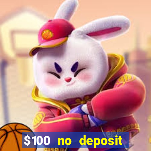 $100 no deposit bonus online casino