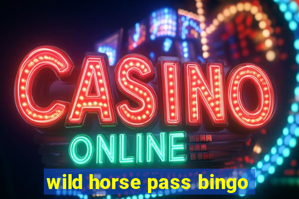 wild horse pass bingo