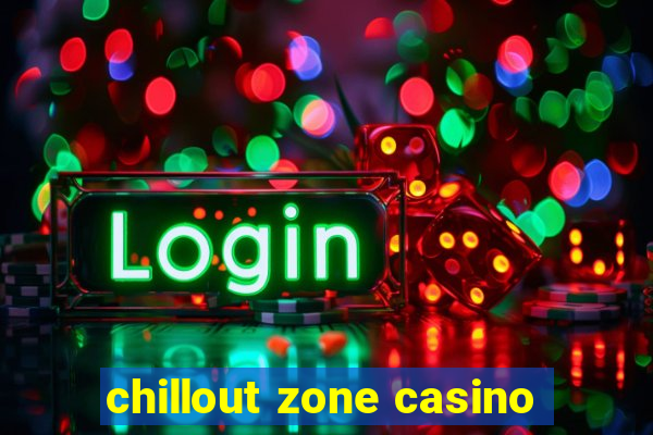 chillout zone casino