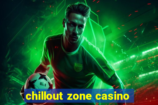 chillout zone casino