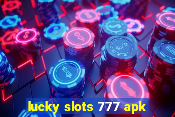 lucky slots 777 apk