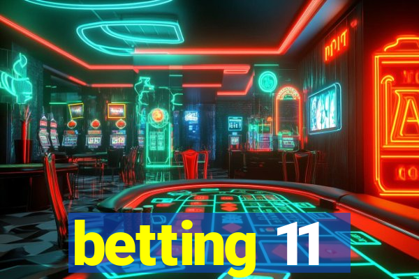 betting 11