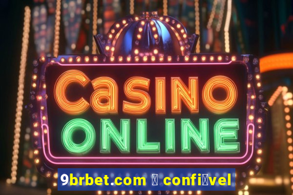 9brbet.com 茅 confi谩vel