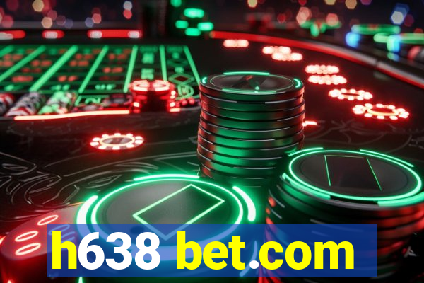 h638 bet.com