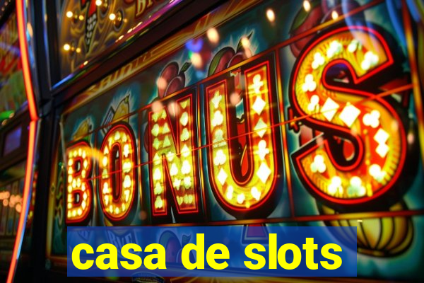 casa de slots