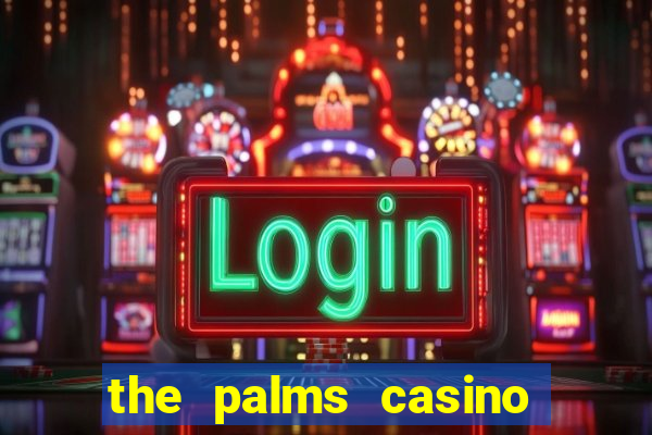 the palms casino las vegas hotel