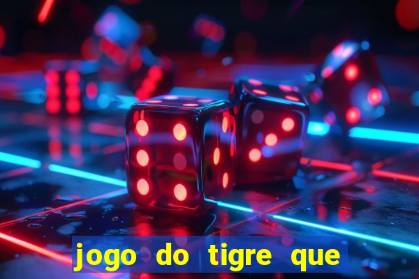 jogo do tigre que ganha bonus no cadastro