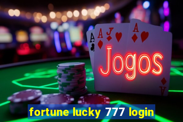 fortune lucky 777 login