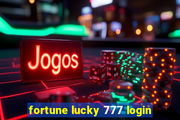 fortune lucky 777 login