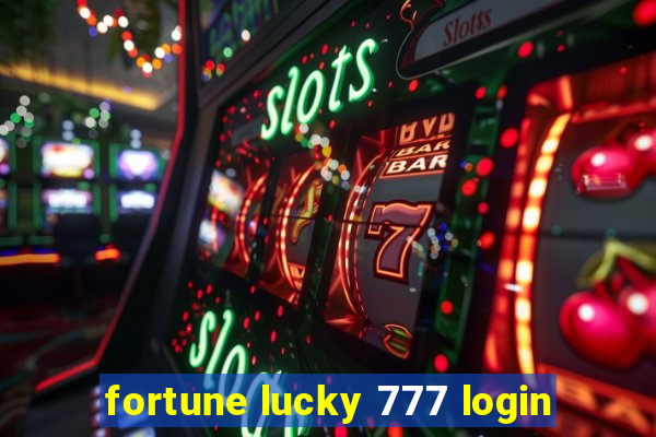 fortune lucky 777 login