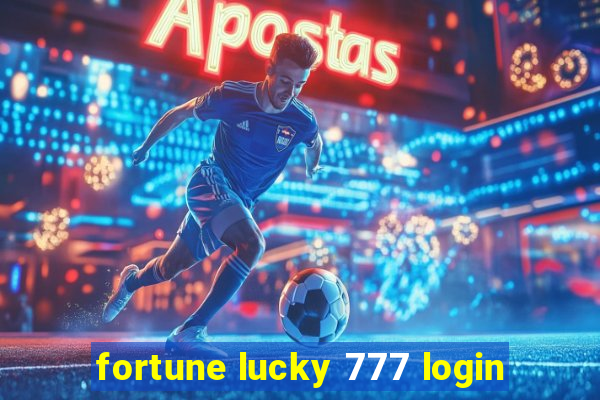 fortune lucky 777 login