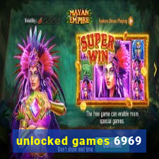 unlocked games 6969