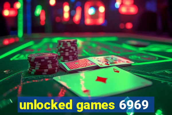 unlocked games 6969