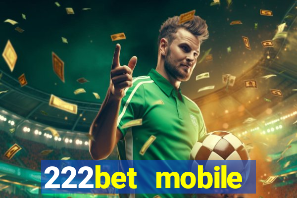 222bet mobile casino games singapore