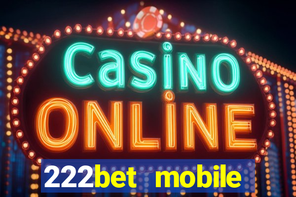 222bet mobile casino games singapore