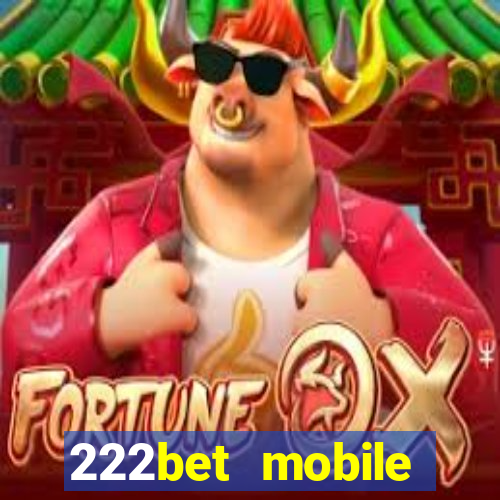 222bet mobile casino games singapore