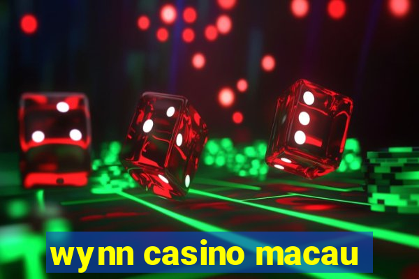 wynn casino macau