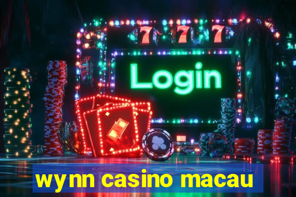 wynn casino macau