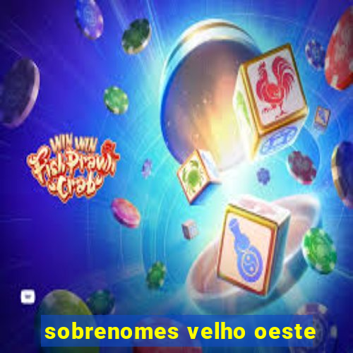 sobrenomes velho oeste