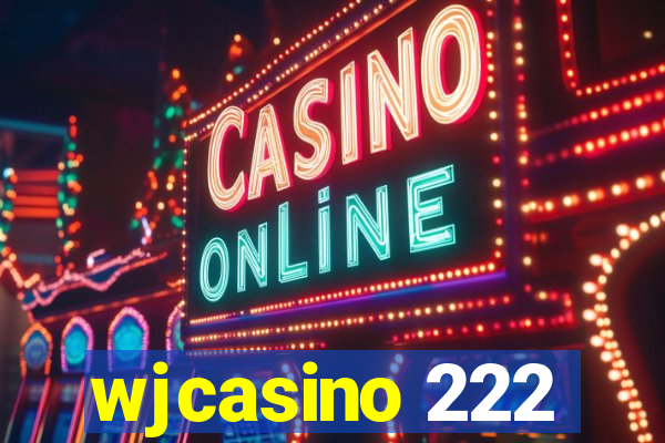 wjcasino 222