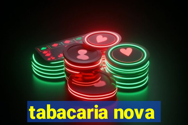 tabacaria nova