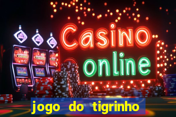 jogo do tigrinho galera bet