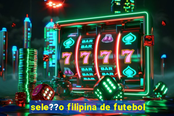 sele??o filipina de futebol