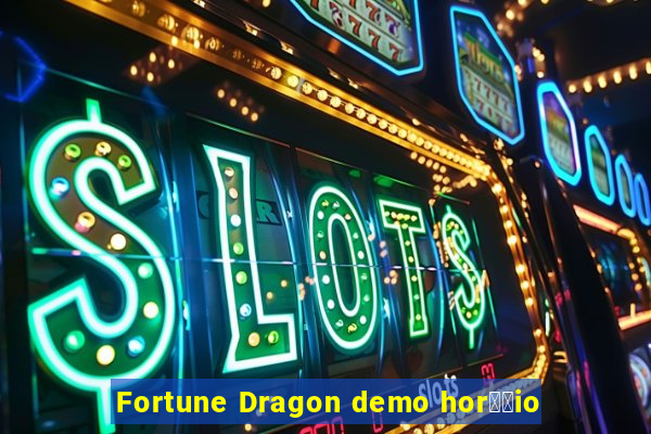 Fortune Dragon demo hor璋﹔io