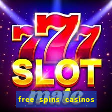 free spins casinos no deposit