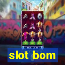 slot bom