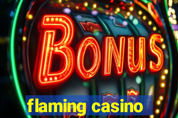 flaming casino