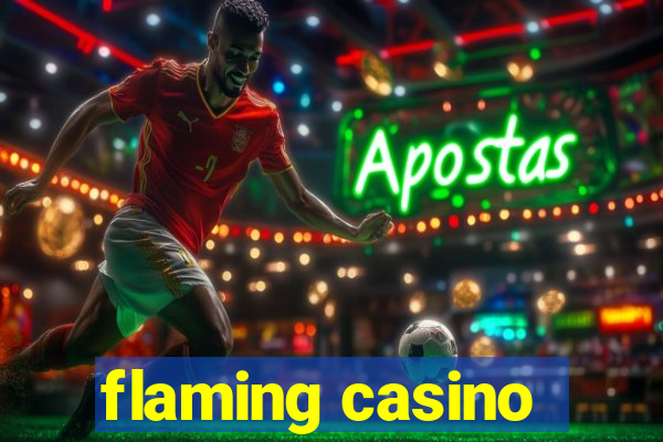 flaming casino