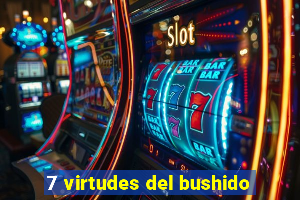 7 virtudes del bushido