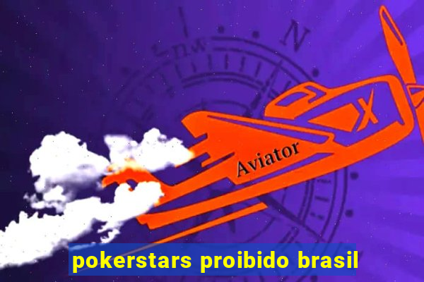 pokerstars proibido brasil