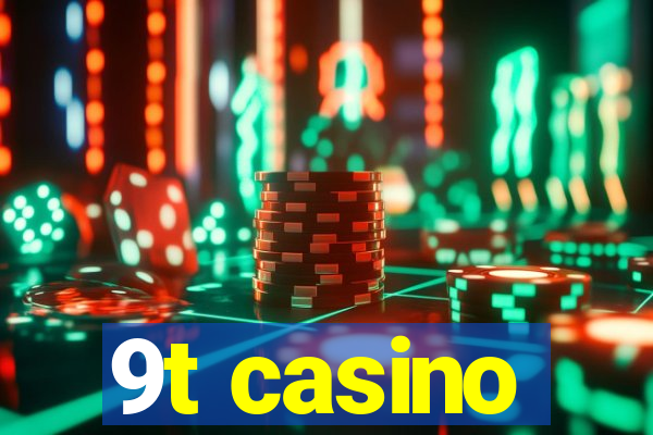 9t casino