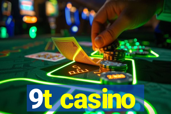 9t casino