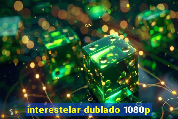 interestelar dublado 1080p