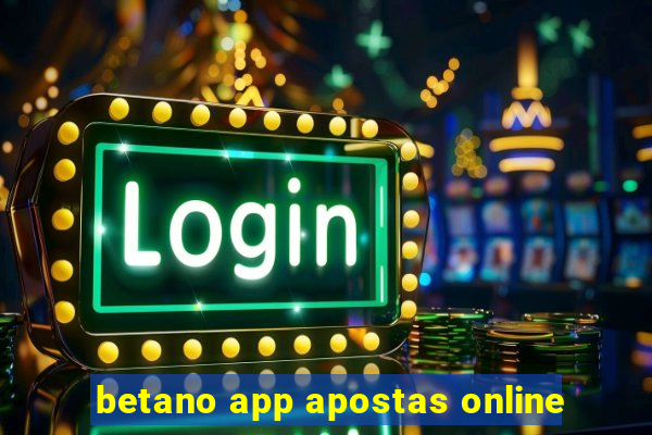 betano app apostas online