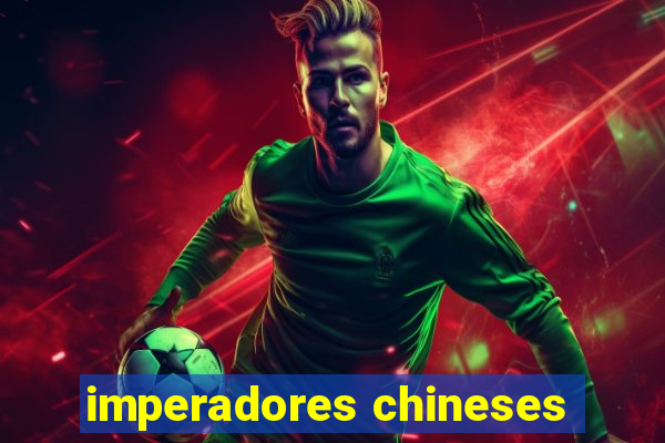 imperadores chineses