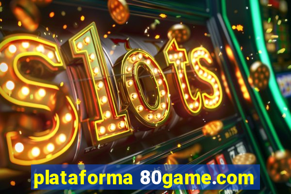 plataforma 80game.com