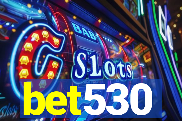 bet530